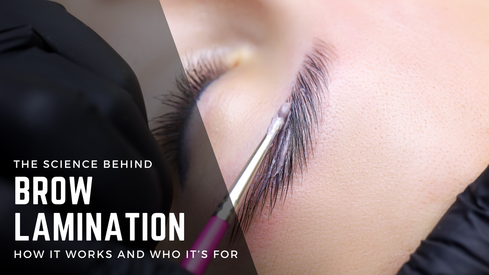 The Science Behind Brow Lamination: How It Works and Who It's For